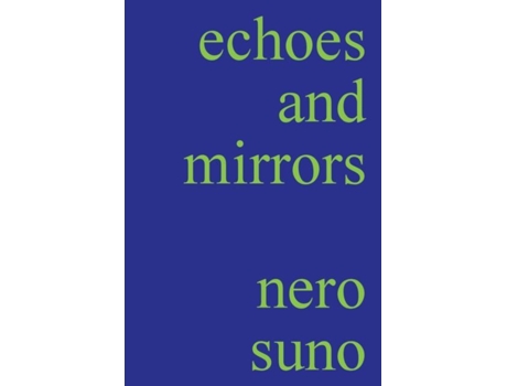 Livro Echoes And Mirrors De Nero Suno (inglês)