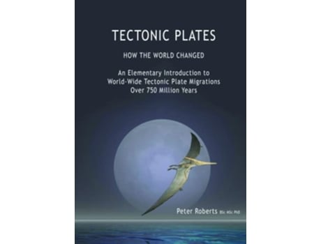 Livro TECTONIC PLATES How the World Changed de Peter Roberts (Inglês)