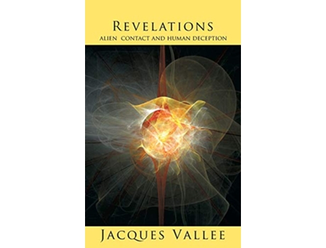 Livro REVELATIONS Alien Contact and Human Deception de Jacques Vallee (Inglês)