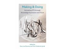 Livro Making amp Doing de Gary Downey e Teun Zuiderent-Jerak (Inglês)