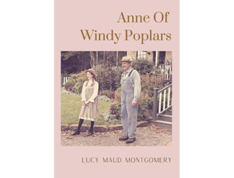Livro Anne Of Windy Poplars An epistolary novel by Canadian author Lucy Maud Montgomery de Lucy Maud Montgomery (Inglês)