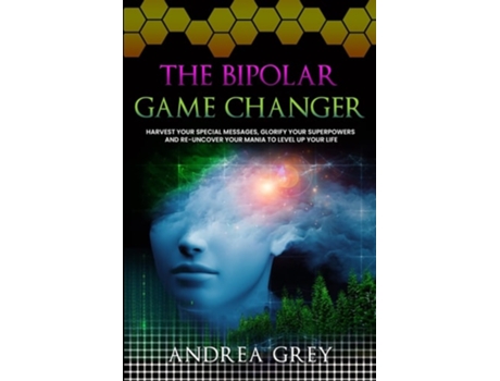 Livro The Bipolar Game Changer De Andrea Grey (inglês)