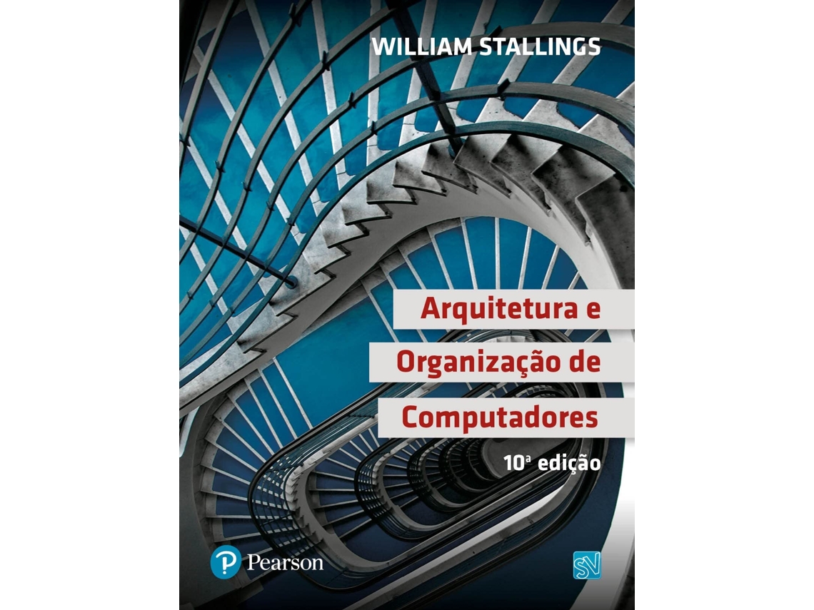 Livro Arquitetura E Organizacao De Computadores 10A Ed de William Stallings (Português do Brasil)