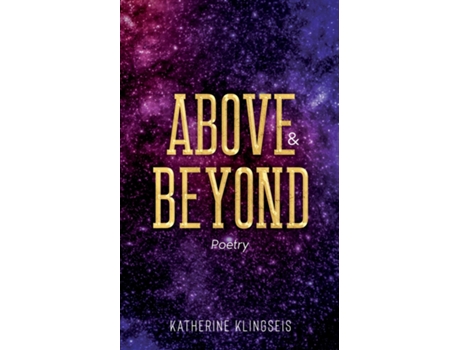 Livro Above Amp Beyond Poetry De Katherine Klingseis (inglês)