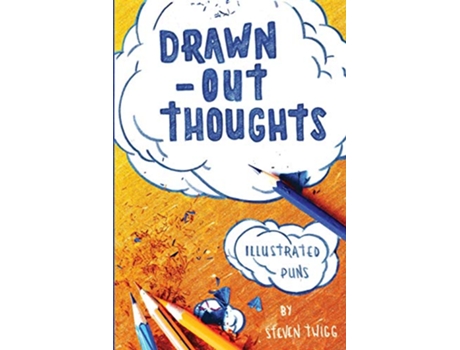 Livro DrawnOut Thoughts More Illustrated Puns and Wordplay by Steven Twigg de Steven J R Twigg (Inglês)