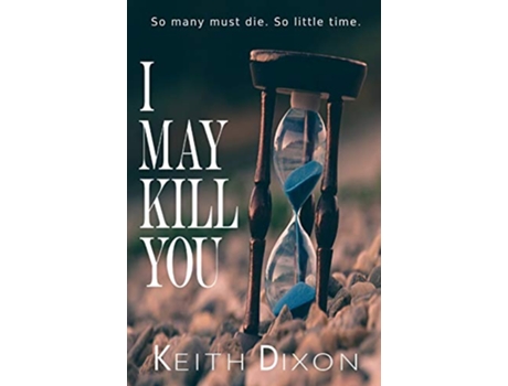 Livro I May Kill You de Keith Dixon (Inglês)