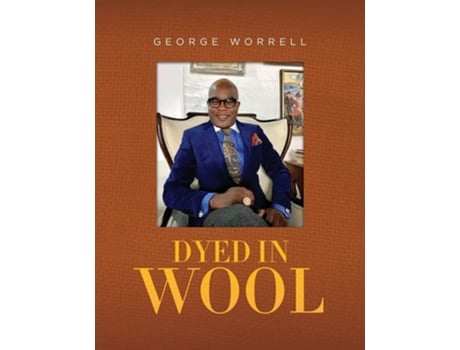 Livro Dyed In Wool De George Worrell (inglês)