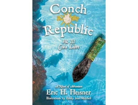 Livro Conch Republic vol. 3 - Coba Libre de Eric H Heisner (Inglês - Capa Dura)