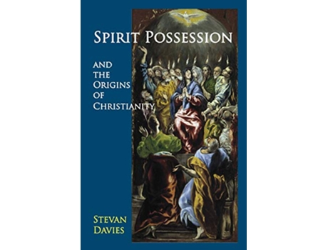 Livro Spirit Possession and the Origins of Christianity de Stevan Davies (Inglês)
