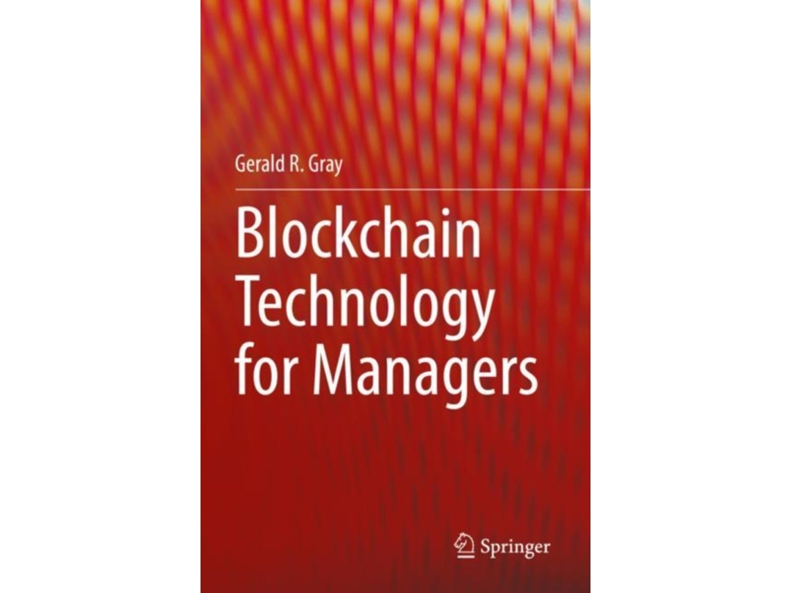 Livro Blockchain Technology For Managers De Gerald R Gray (inglês)