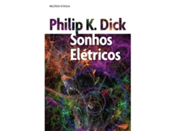 Sonhos Elétricos De Philip K. Dick
