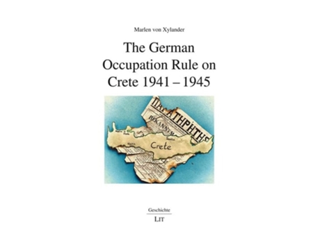 Livro The German Occupation Rule on Crete 1941-1945 de Marlen von Xylander (Inglês)