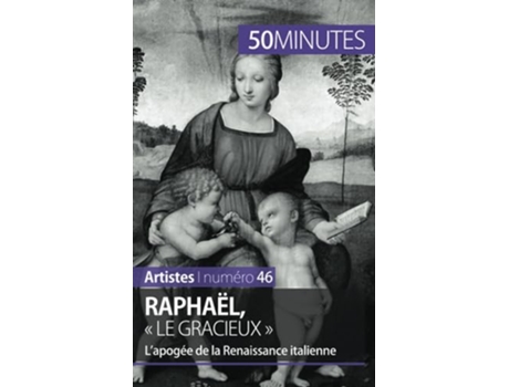 Livro Raphaël « le gracieux » L’apogée de la Renaissance italienne Artistes French Edition de Céline Muller e 50Minutes (Francês)