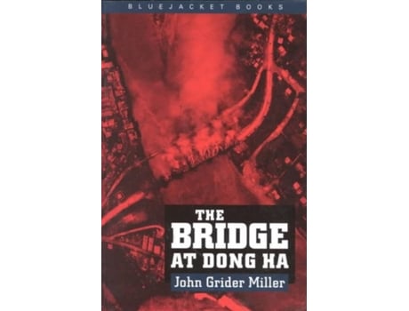 Livro The Bridge at Dong Ha de John Grider Miller (Inglês)