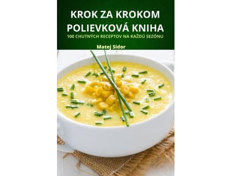 Livro Krok Za Krokom Polievková Kniha De Matej Sidor (inglês)