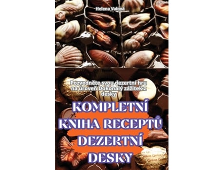 Livro KOMPLETNÍ KNIHA RECEPTU DEZERTNÍ DESKY de Helena Valová (Inglês)