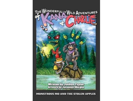 Livro The Wonderfully Wild Adventures of Kana and Charlie Monstrous Mo and the Stolen Apples de Joshua Taylor (Inglês)
