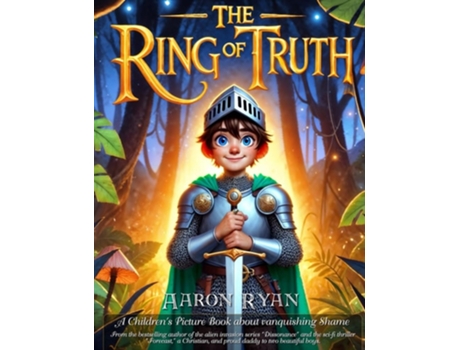 Livro The Ring of Truth A Childrens Picture Book about vanquishing Shame de Aaron Ryan (Inglês)