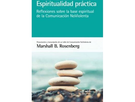 Livro Espiritualidad práctica : reflexiones sobre la base espiritual de la comunicación no violenta de Marshall B. Rosenberg (Espanhol)