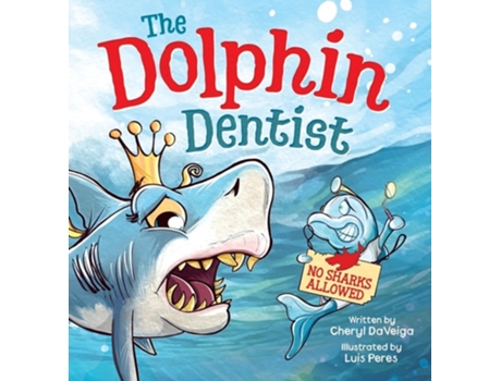 Livro Dolphin Dentist - No Sharks Allowed A Childrens Picture Book About Conquering Fear for Kids 4-8 de Cheryl Daveiga (Inglês - Capa Dura)