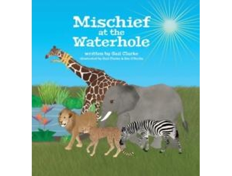 Livro Mischief At The Waterhole De Gail Clarke (inglês)