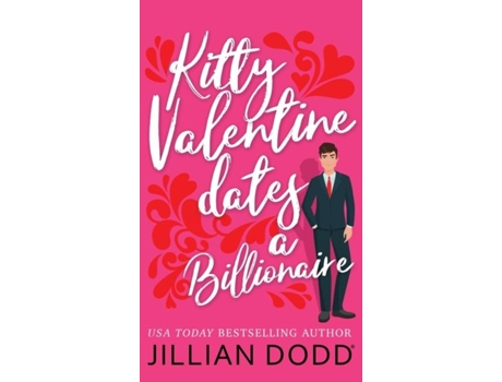 Livro Kitty Valentine Dates A Billionaire De Jillian Dodd (inglês)