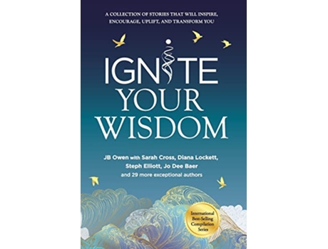 Livro Ignite Your Wisdom de Jb Owen Sarah Cross Diana Lockett (Inglês)