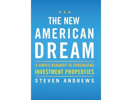Livro The New American Dream A Simple Roadmap To Purchasing Investment Properties de Steven Andrews (Inglês)