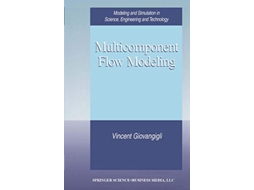 Livro Multicomponent Flow Modeling Modeling and Simulation in Science Engineering and Technology de Vincent Giovangigli (Inglês)