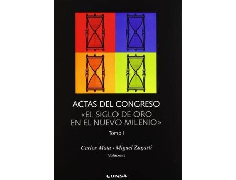 Livro Actas del Congreso Internacional 'El Siglo de Oro en el Nuevo Milenio' : celebrado en Navarra del 15 al 17 de septiembre de 2003 de Congreso Internacional 'El Siglo De Oro En El Nuevo Milenio' (Espanhol)