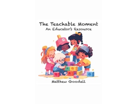 Livro The Teachable Moment - An Educators Resource de Matthew Dion Goodall (Inglês)
