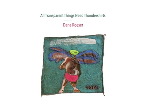 Livro All Transparent Things Need Thundershirts de Dana Roeser (Inglês)