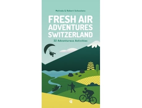 Livro Fresh Air Adventures Switzerland 32 Unforgettable Activities de Melinda Schoutens e Robert Schoutens (Inglês)