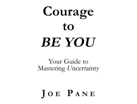 Livro Courage to BE YOU Your Guide to Mastering Uncertainty de Joe Pane (Inglês)