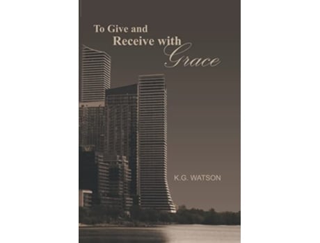 Livro To Give and Receive with Grace de KG Watson (Inglês)