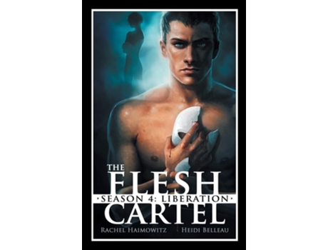 Livro The Flesh Cartel, Season 4 Liberation De Rachel Haimowitz E Heidi Belleau (inglês)
