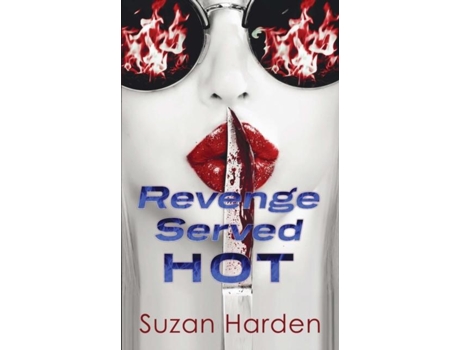 Livro Revenge Served Hot A Crime Anthology De Suzan Harden (inglês)