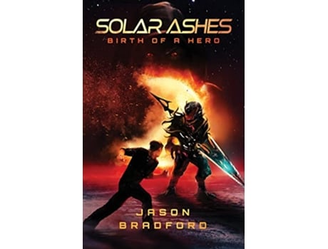 Livro Solar Ashes Birth of a Hero de Jason Bradford (Inglês)