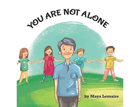 Livro You Are Not Alone de Maya Lemaire (Inglês)