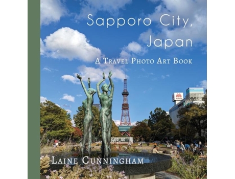 Livro Sapporo City, Japan A Travel Photo Art Book de Laine Cunningham (Inglês)