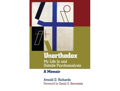Livro UNORTHODOX My Life in and Outside Psychoanalysis de Arnold Richards (Inglês)
