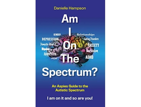 Livro Am I On The Spectrum An Aspies Guide To The Autistic Spectrum Iam On It and So Are You Test 1 de Danielle Hampson (Inglês)