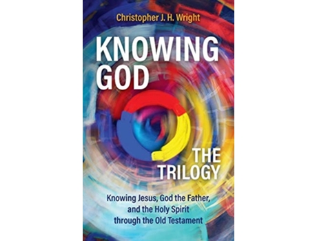 Livro Knowing God - The Trilogy de Christopher J H Wright (Inglês - Capa Dura)