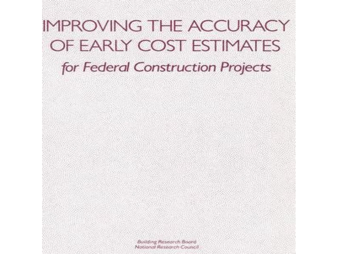 Livro Improving the Accuracy of Early Cost Estimates for Federal Construction Projects de Committee on Budget Estimating Techniques (Inglês)