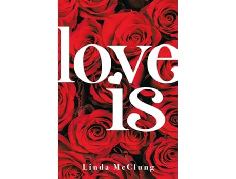 Livro Love Is de Linda McClung (Inglês)