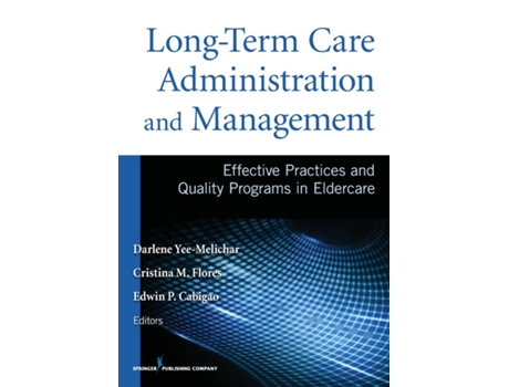 Livro Long-term Care Administration And Management De Darlene Yee-melichar|cristina Flores (inglês)
