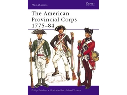 Livro The American Provincial Corps 1775-84 de Philip Katcher (Inglês)