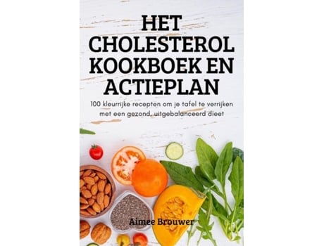 Livro Het Cholesterol Kookboek En Actieplan De Aimee Brouwer (inglês)