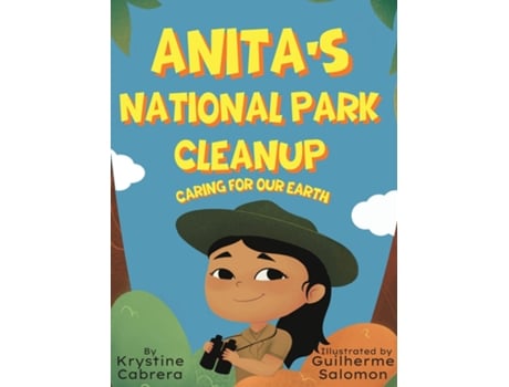 Livro Anitas National Park Cleanup Caring For Our Earth De Krystine Cabrera (inglês)
