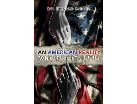 Livro American Reality Quotwhite Peoplequot . . . Lol De Ronald Barnes (inglês)